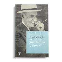 José Ortega y Gasset | 02797 | Jordi Gracia | Tienda - Fundación Juan March