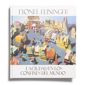 Lyonel Feininger: La ciudad en los confines del mundo | 03028 | Tienda - Fundación Juan March